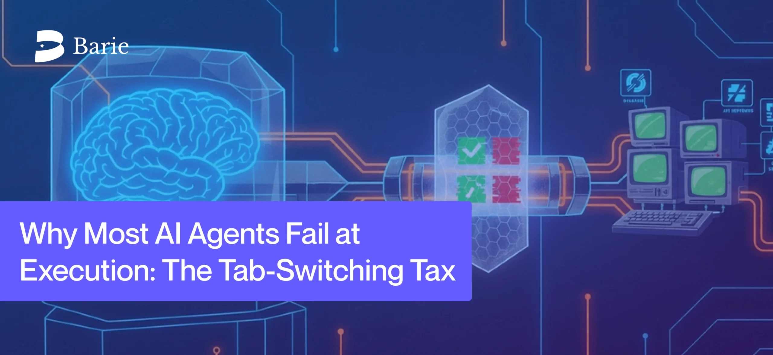 Why Most AI Agents Fail at Execution: The Tab-Switching Tax